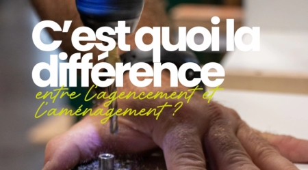 C'est quoi la différence entre agencement et aménagement ? - Artisan menuisier
