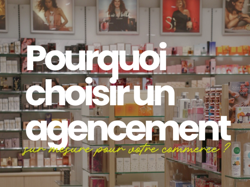 Agencement sur mesure commerce Normandie : pourquoi le choisir ? - Agencement intérieur en Normandie